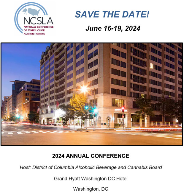 
		NCSLA ANNUAL CONFERENCE
		Host: District of Columbia Alcoholic Beverage and Cannabis Board
		Grand Hyatt Washington DC Hotel
		Washington, DC
		June 16 - 19, 2024