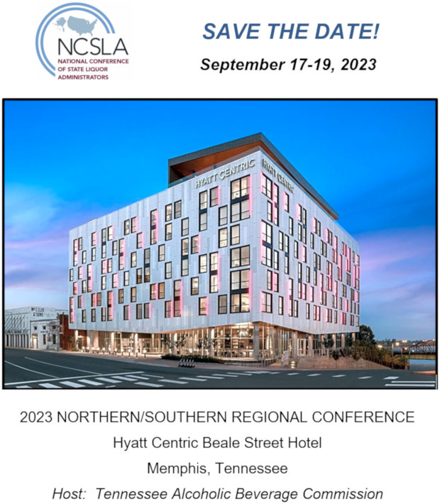 
2023 Northern / Southern Regional Conference
Hyatt Centric Beale Street Hotel
Memphis, Tennessee
Host:  Tennessee Alcoholic Beverage Commission
